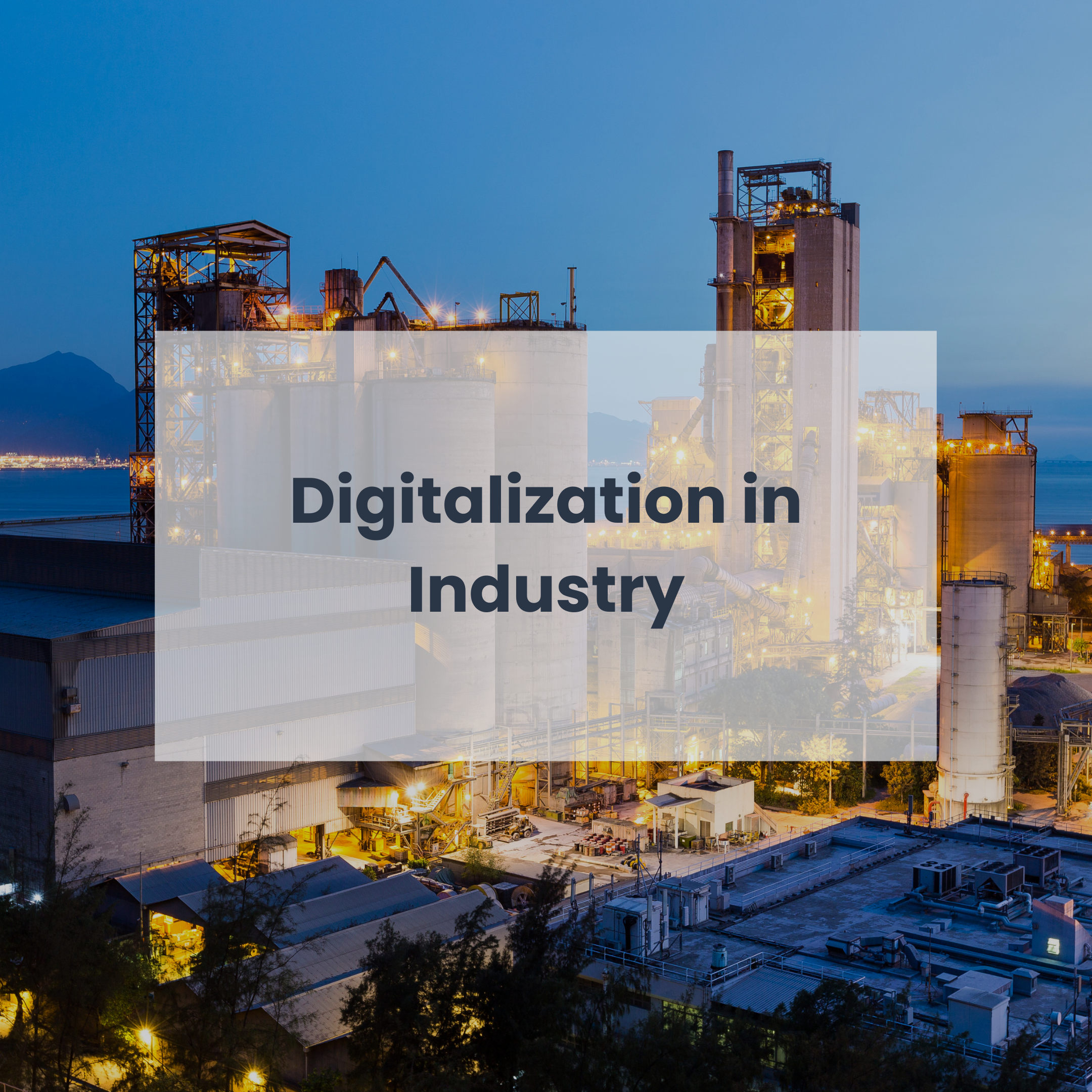 The Foundation of Digitalization in Industry