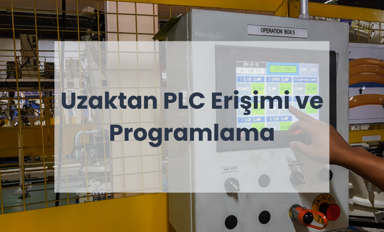 Uzaktan PLC Erişimi ve Programlama