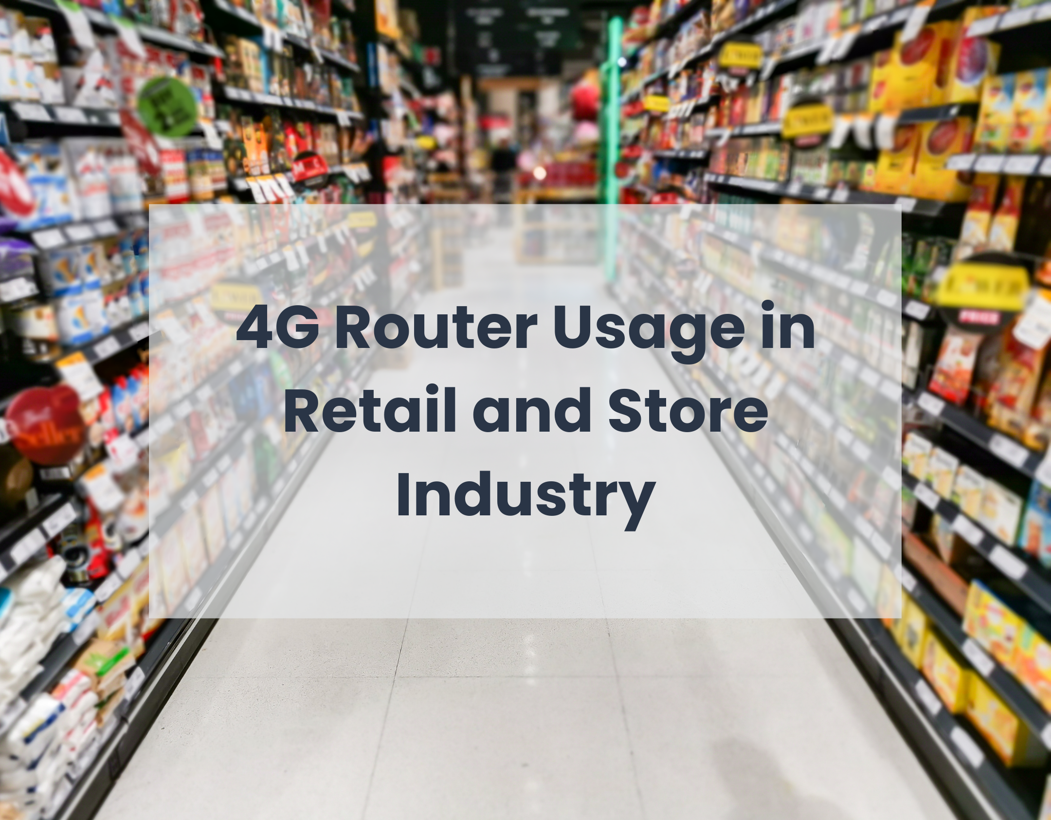 4G Router Usage in Retail and Store Industry