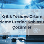 Kritik Tesis ve Ortam İzleme Üzerine Kablosuz Çözümler