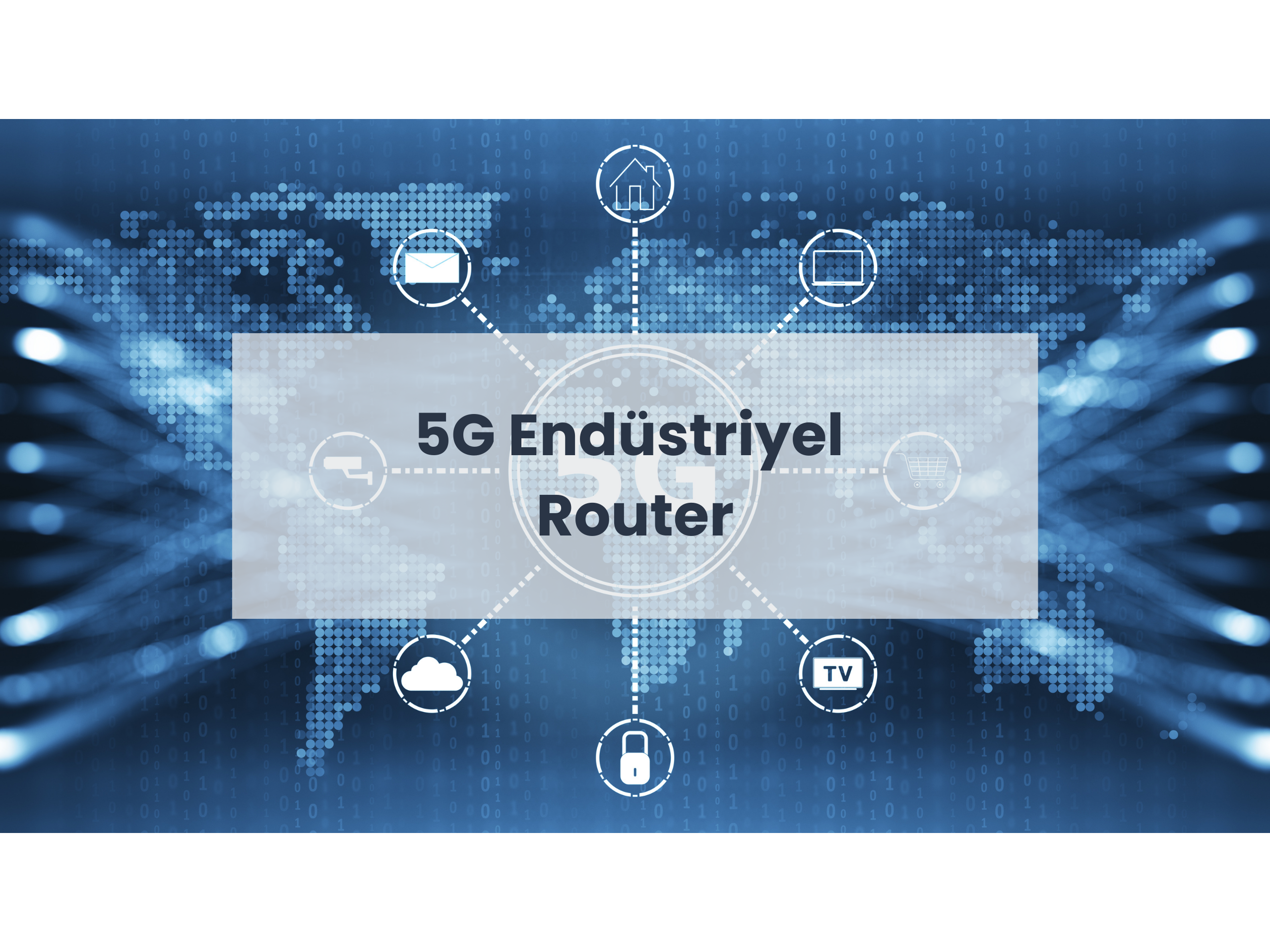 5G Endüstriyel Router